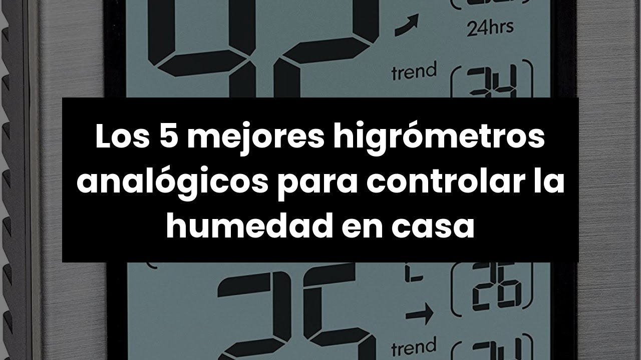 【Higrometro analogico】Los 5 mejores higr&oacute;metros anal&oacute;gicos para controlar la humedad en casa