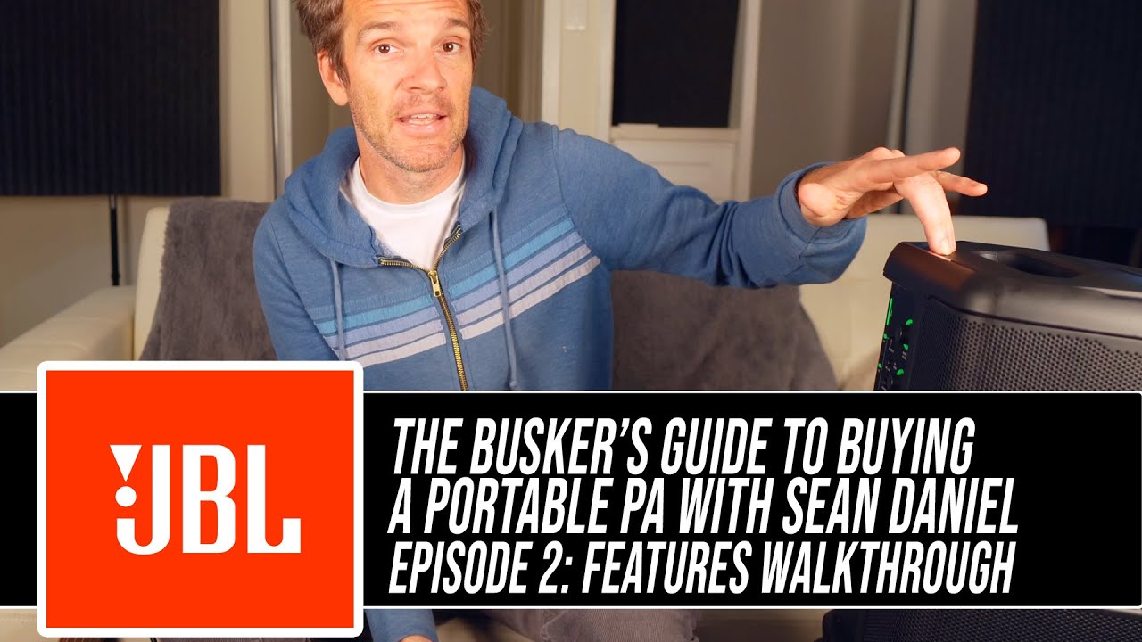 The Busker's Guide to Buying a Portable PA with JBL and Sean Daniel: Episode 2