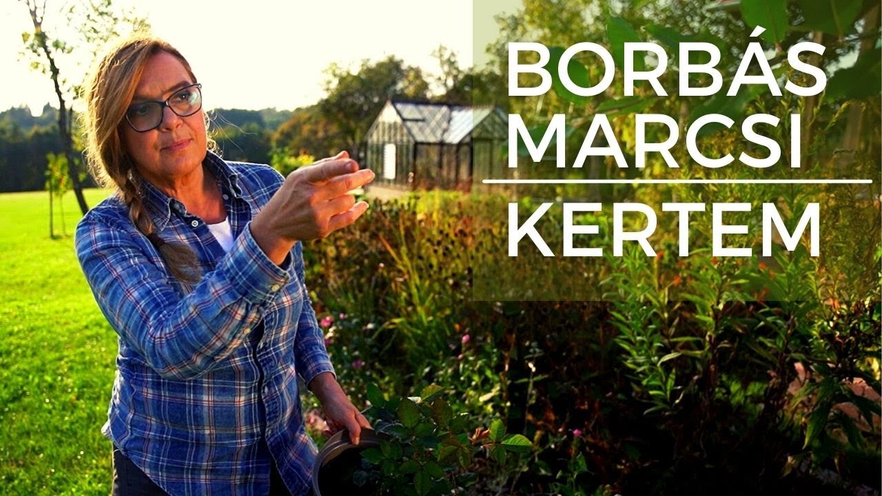 Borbás Marcsi: Kertem - Így takarékoskodjunk a virágos kertben