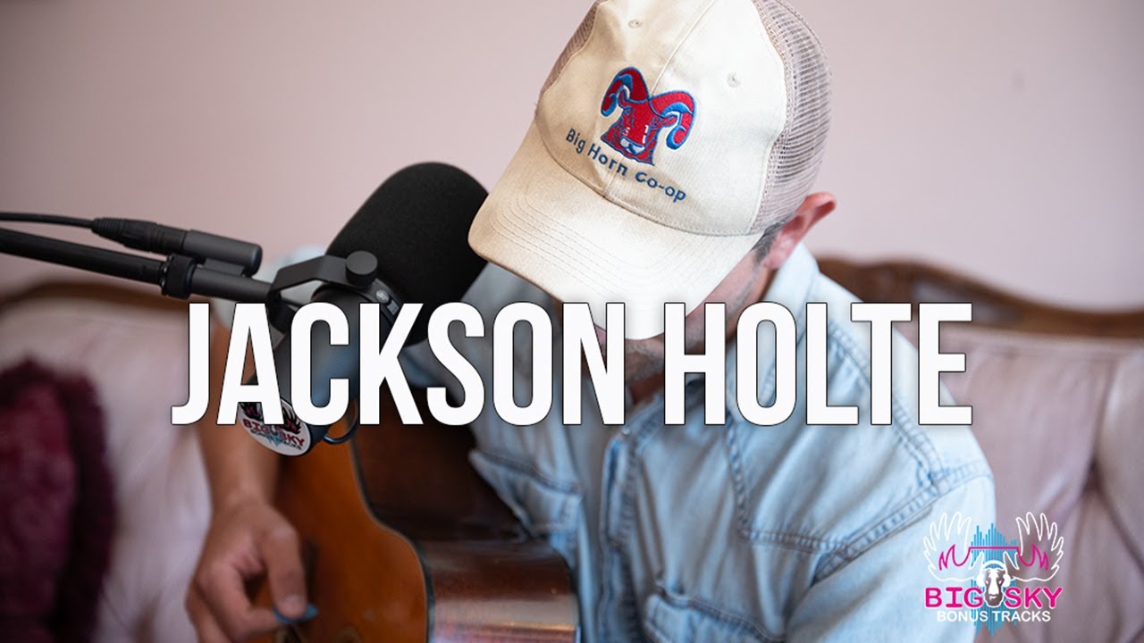 Jackson Holte - Full Session - Big Sky Bonus Tracks