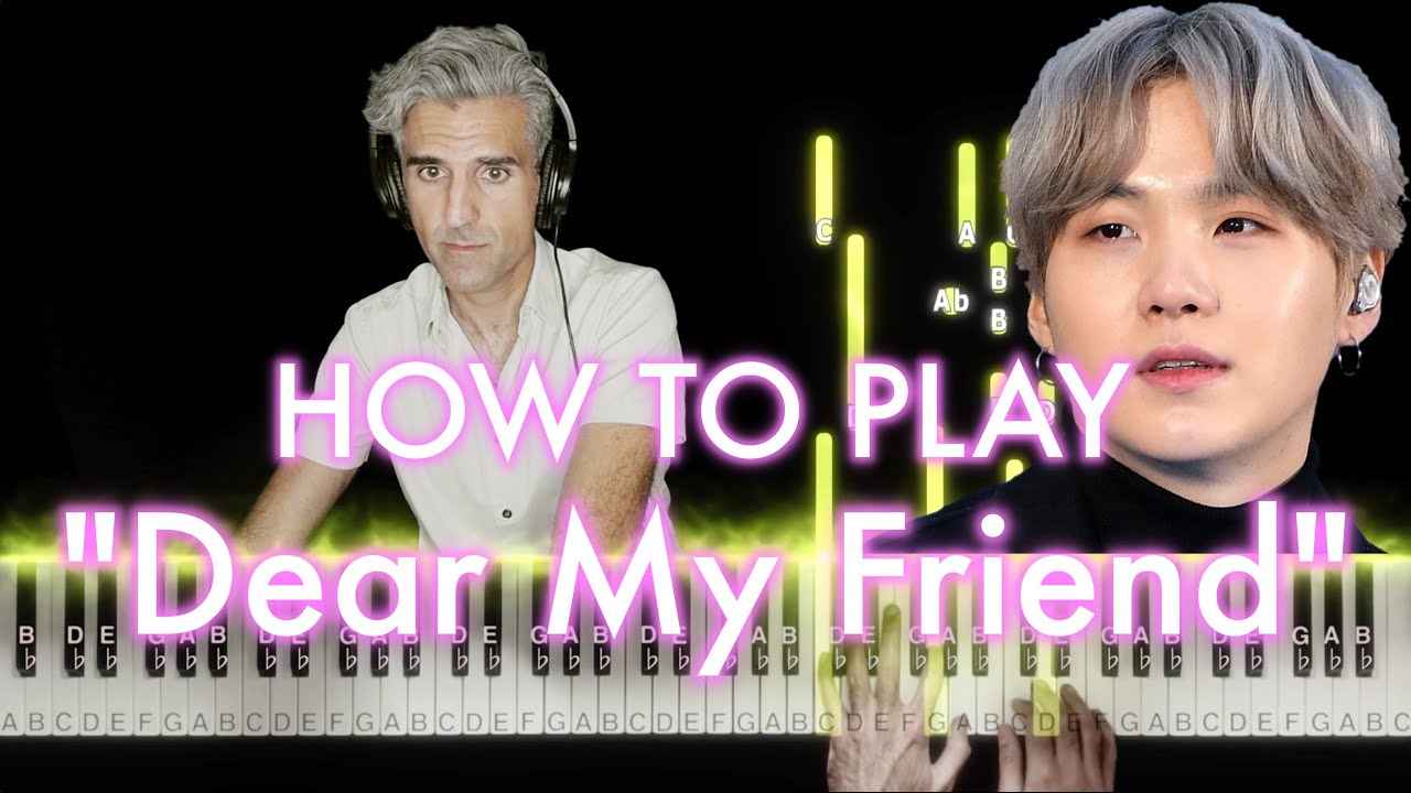 Dear My Friend PIANO TUTORIAL (Agust D feat. Kim Jong Wan) | (the only tutorial that's right!)