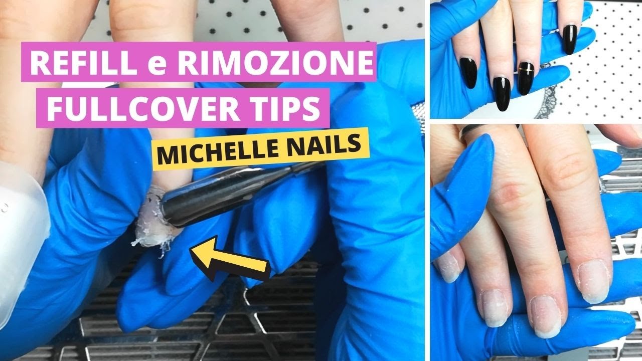 FULLCOVER TIPS refill e rimozione: cosa ne penso 💅 Michelle nails | desmynails