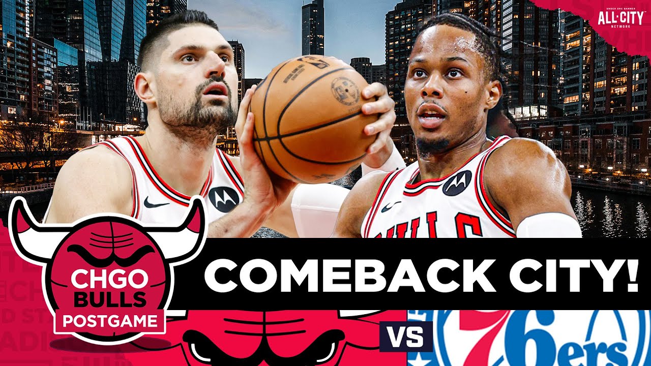 BULLS POSTGAME: Nikola Vucevic Drills 3 to Complete INSANE Comeback vs 76ers! | CHGO Bulls Podcast