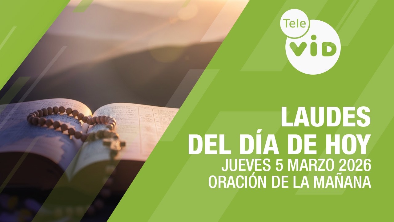 Laudes del Día de Hoy 5 Marzo de 2026 🙏 Oración de la Mañana con Tele VID