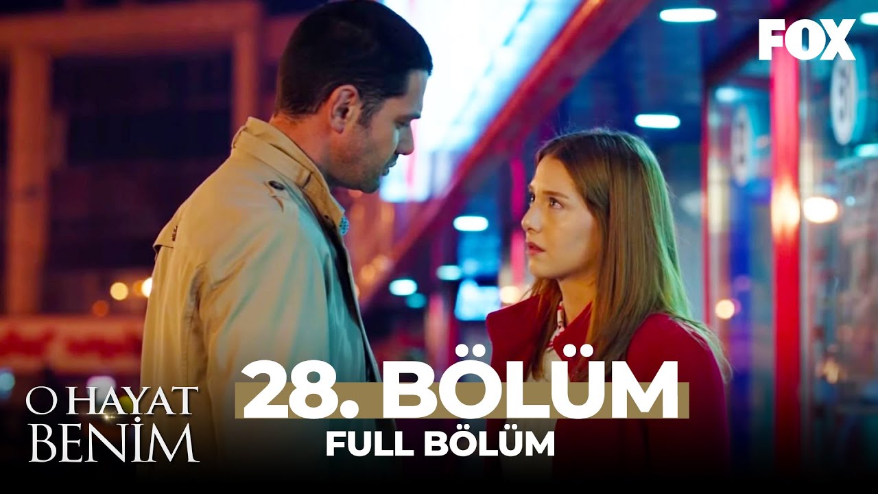 O Hayat Benim 28. Bölüm
