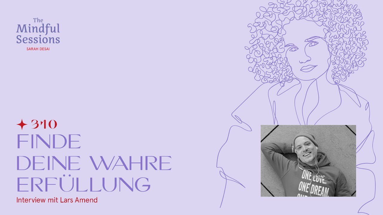 310, Finde deine wahre Erfüllung – Interview mit Lars Amend