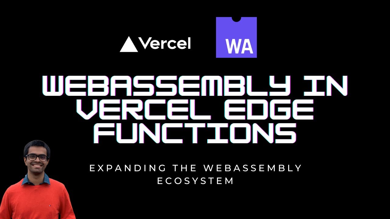 Expanding Ecosystem of WebAssembly in Vercel with support of WASM in Edge Functions