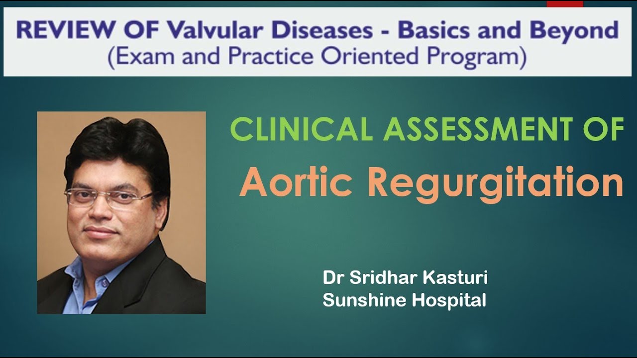 Clinical assessment of Aortic Regurgitation Dr Rajaram R