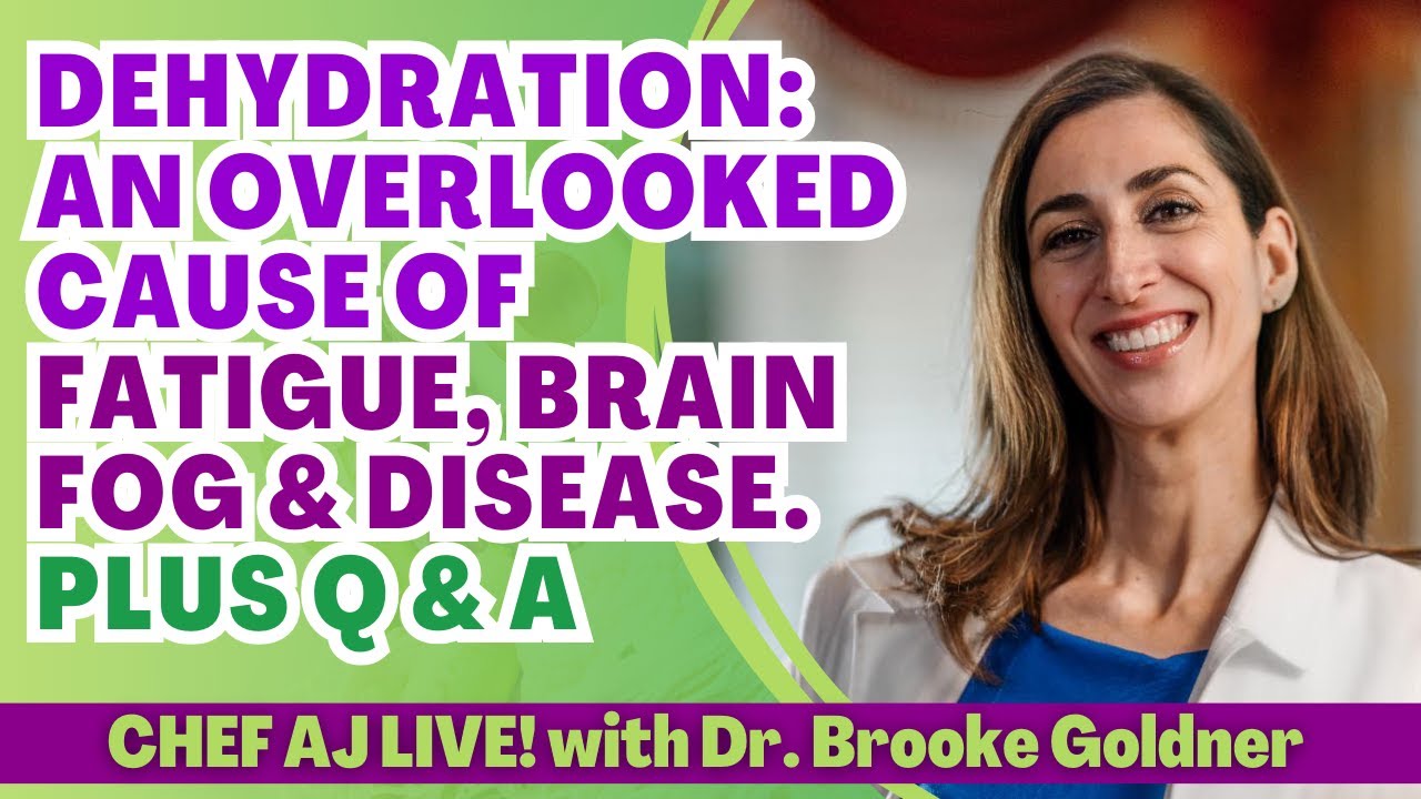 Dehydration: An Overlooked Cause of Fatigue, Brain Fog & Disease +with. Q & A with Dr Brooke Goldner