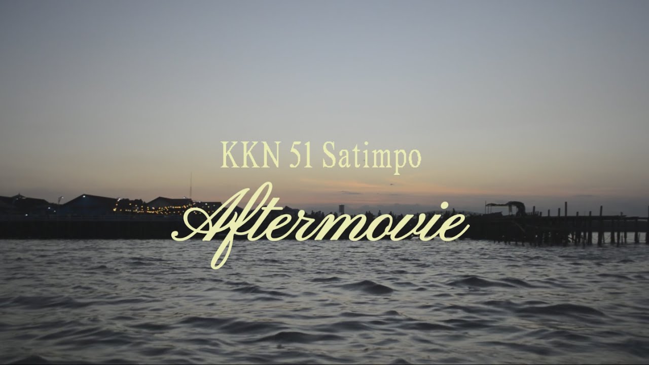 AFTERMOVIE KKN 51 UNIVERSITAS MULAWRMAN | BONTANG 05 KELURAHAN SATIMPO