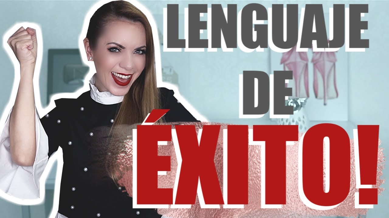 ¡CÓMO TENER UN LENGUAJE CORPORAL DE ÉXITO!