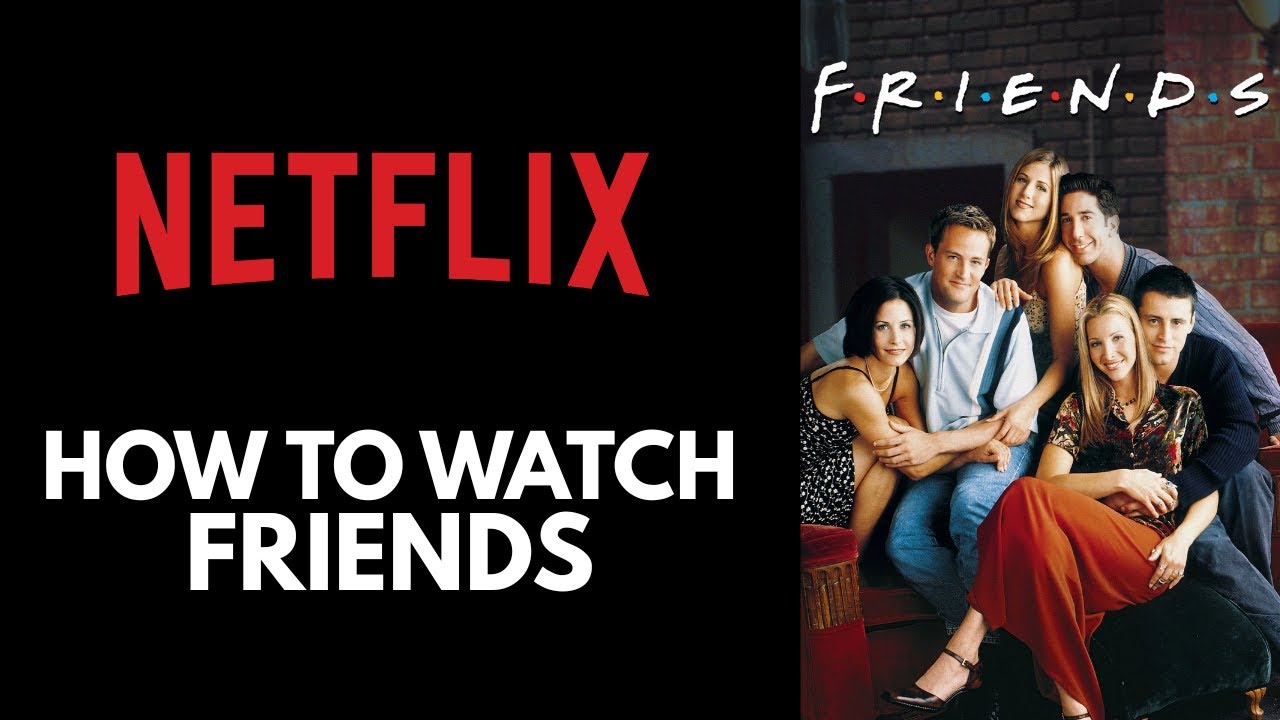 How To Watch Friends On Netflix in 2026