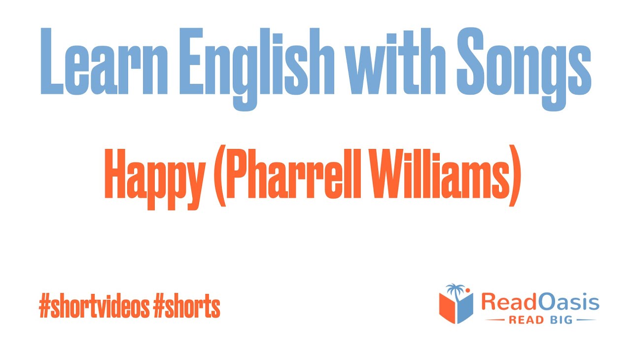 Learn English with Songs -- Happy (Pharrell Williams)
