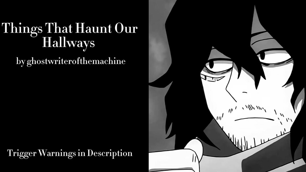 Things That Haunt Our Hallways - Podfic (MHA)