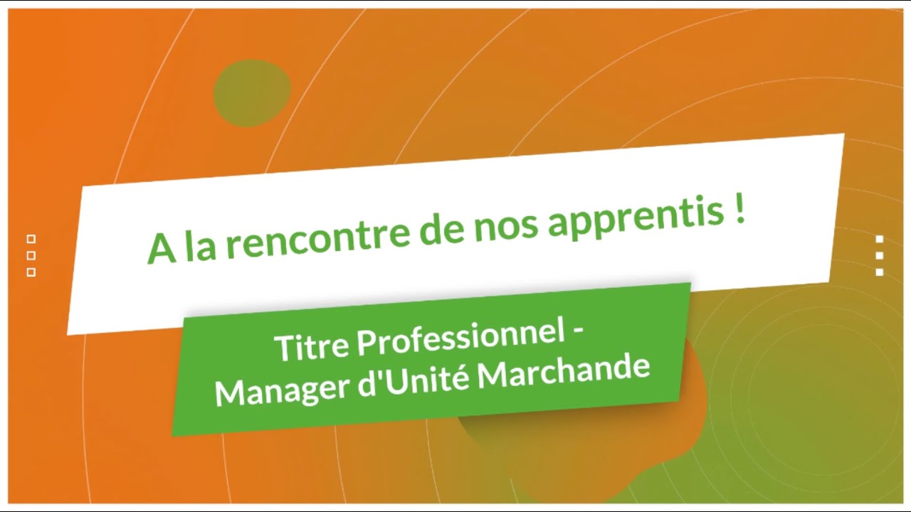 A la rencontre de nos apprentis - Manager d'Unité Marchande