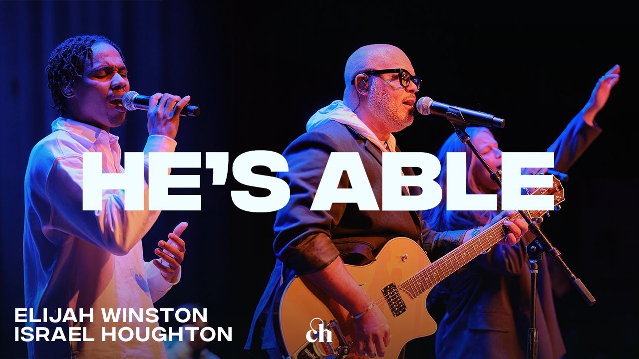 He's Able | Israel Houghton & Churchome Music