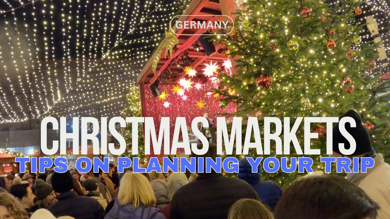 Christmas Markets in Germany: Travel Tips!
