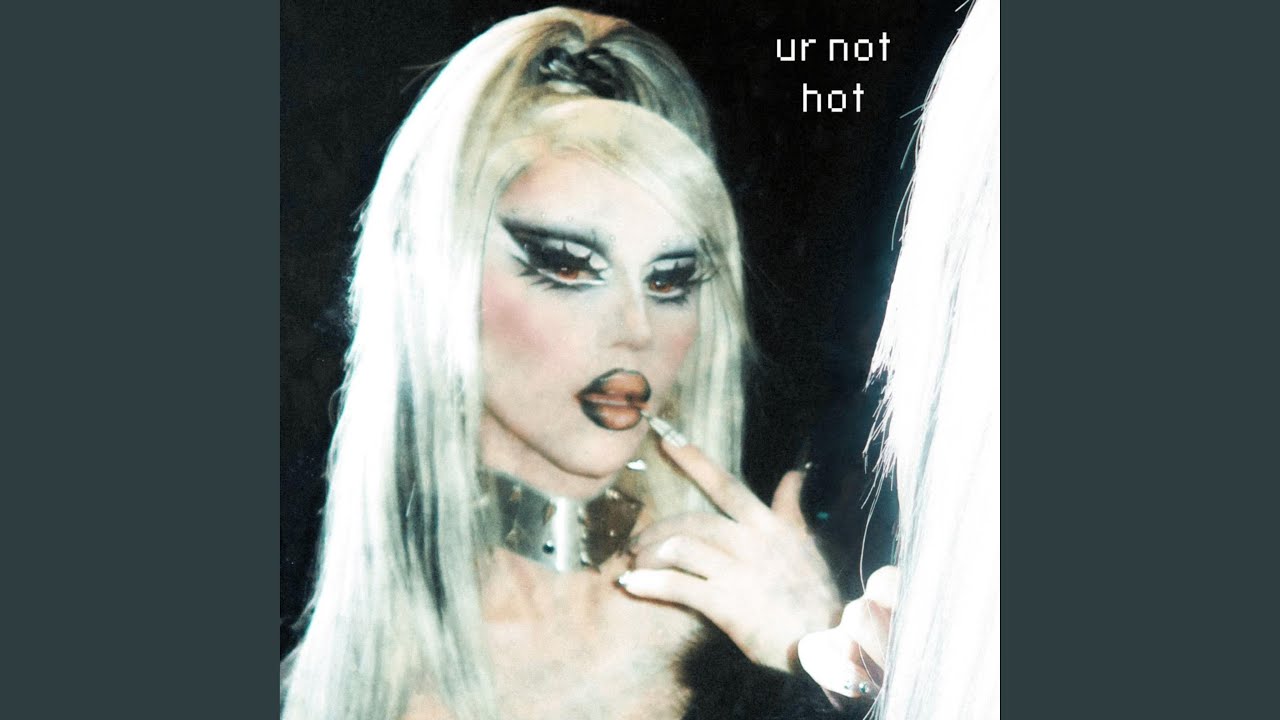 ur not hot