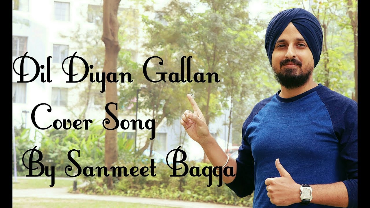Dil Diyan Gallan ︳Atif Aslam ︳Cover By Sanmeet Bagga  ︳Tiger Zinda hain ︳Salman Khan