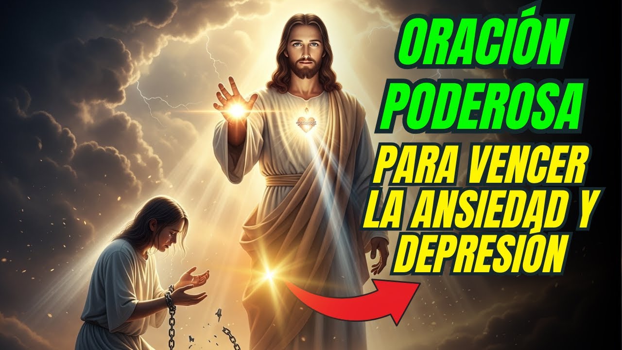 ORACIÓN PODEROSA Que Te LIBERA de la Ansiedad y la Depresión