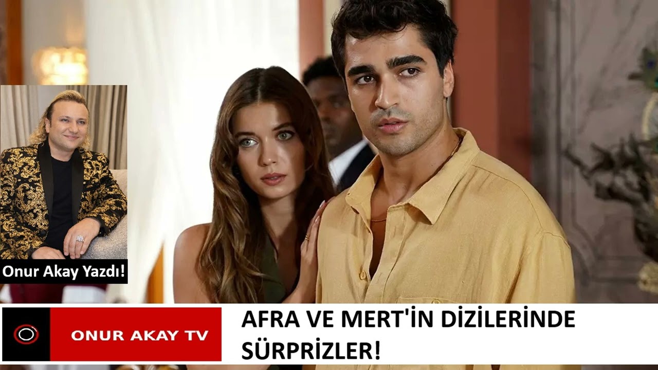 Onur Akay yazdı! Mert Ramazan Demir ve Afra Saraçoğlu ile ilgili yeni gelişmeler!