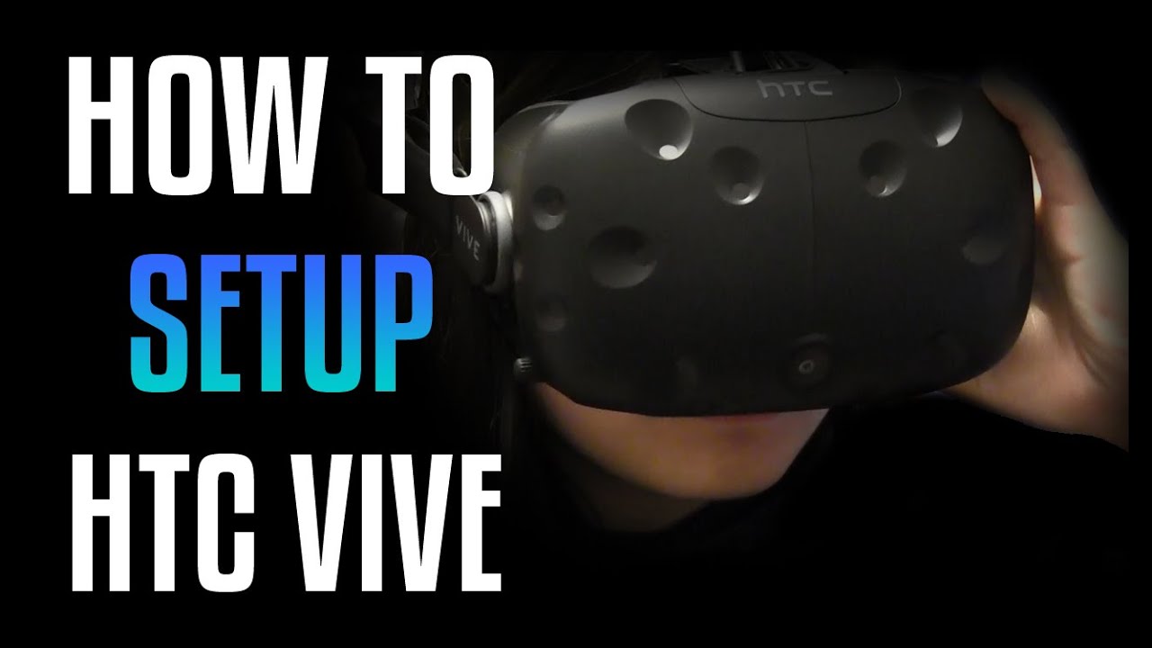 How to Setup HTC Vive! (Room-Scale Setup)
