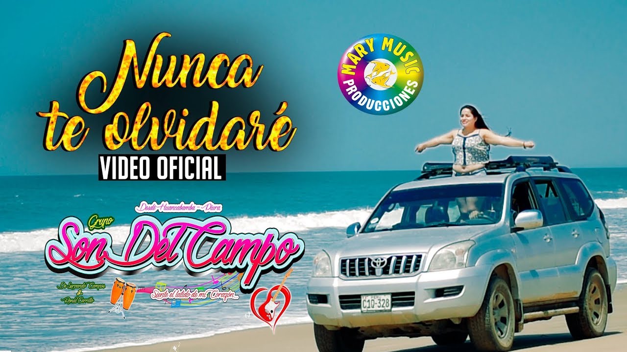 Nunca te olvidare - Son del campo   VIDEO OFICIAL