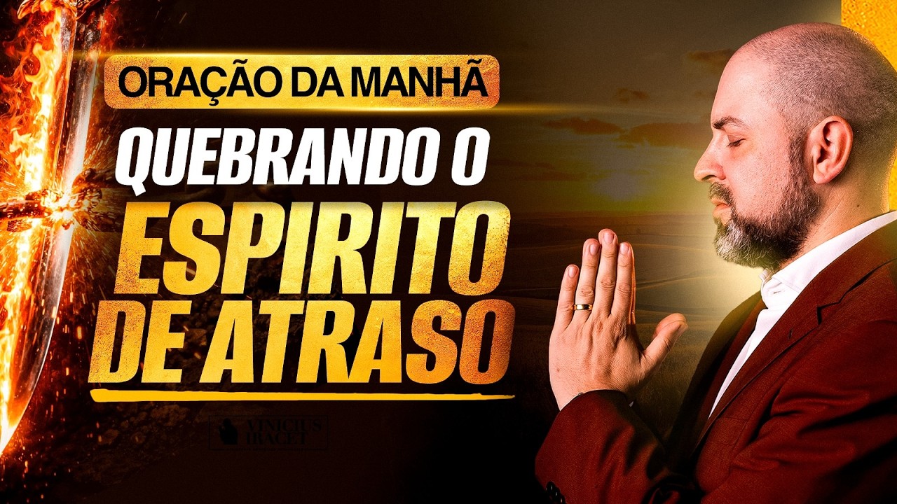 ORAÇÃO DO DIA 15 DE FEVEREIRO QUEBRANDO E DESFAZENDO O ESPÍRITO DE ATRASO - SALMO 91