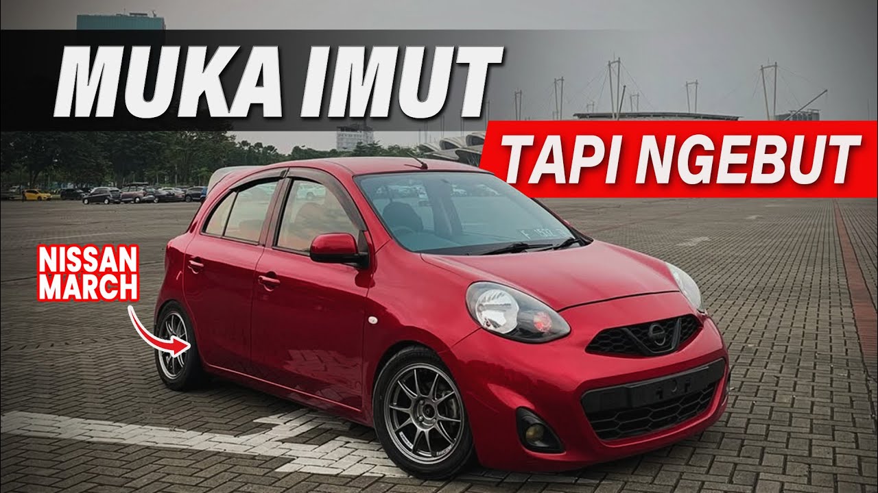 JARANG DILIRIK ORANG!! NISSAN MARCH | MOBIL NGEBUT, IRIT, FITUR LENGKAP DIBAWAH 100 JUTA