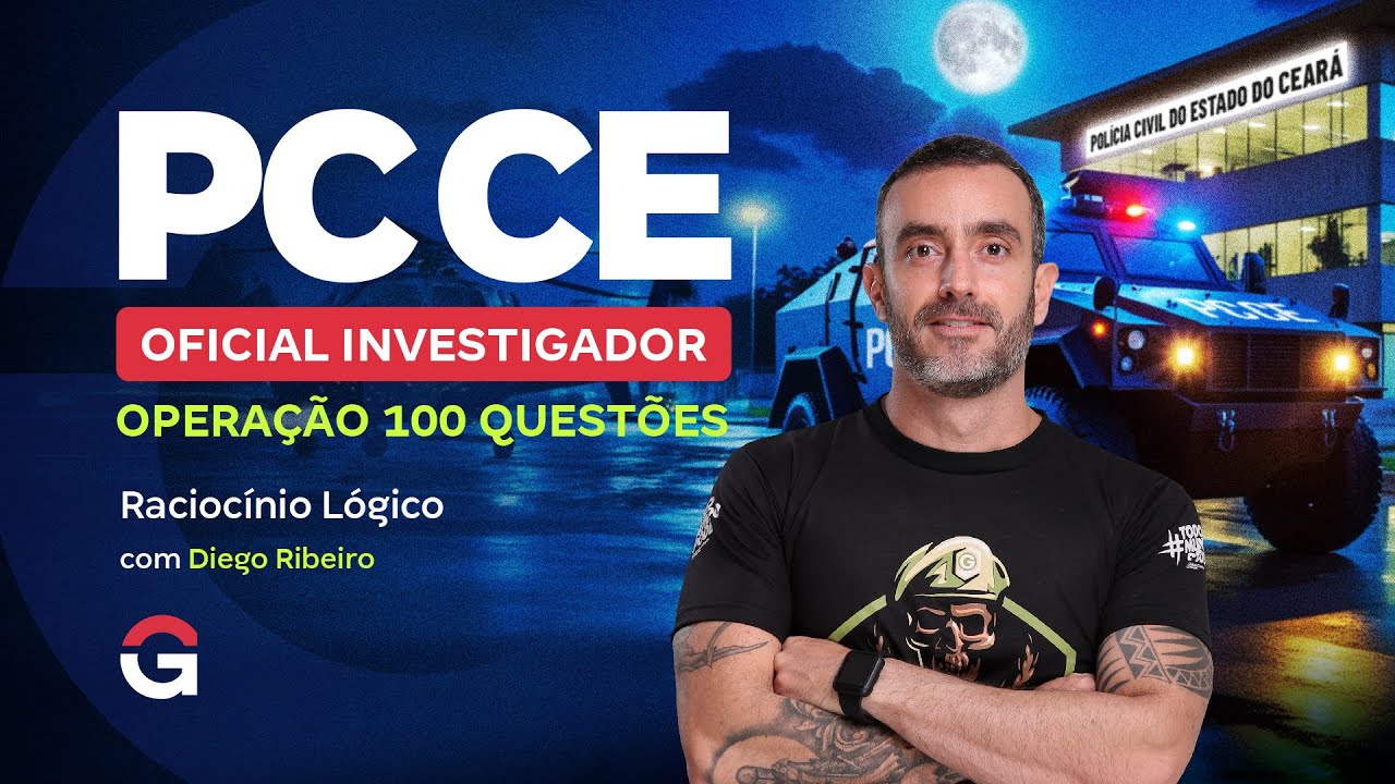 Concurso PC CE Oficial Investigador: Operação 100 Questões | Raciocínio Lógico