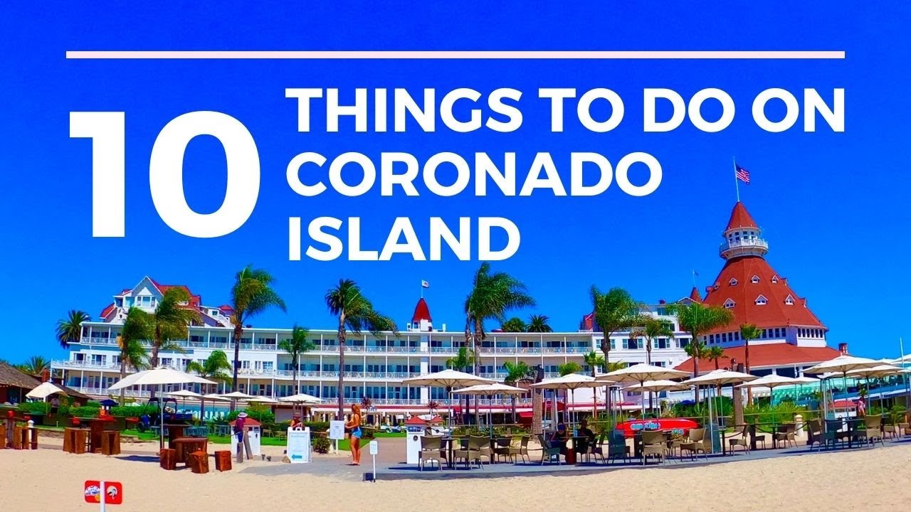 Coronado Island  |  San Diego California | 10 Things To Do