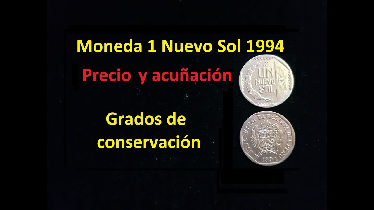 Increíble!!!  Moneda 1 Nuevo Sol 1994 ¿Cuál es su precio y acuñación? Grados de conservación