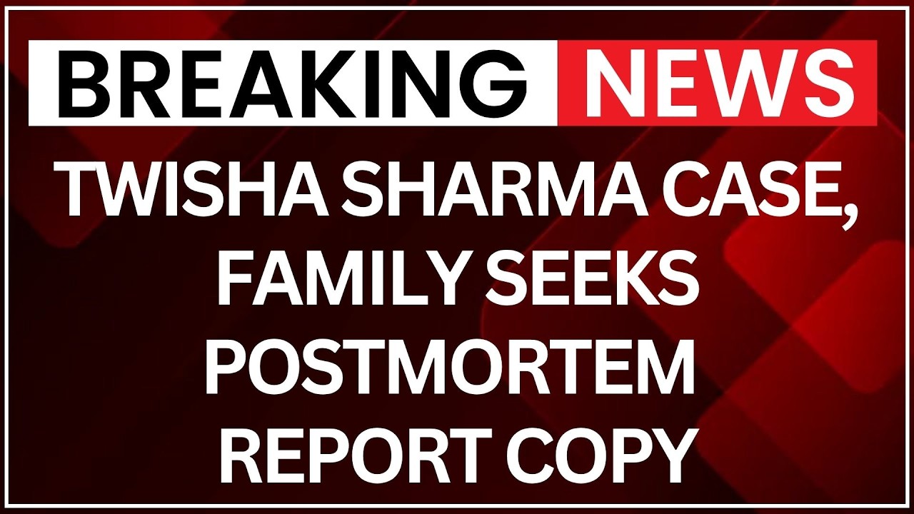 Twisha Sharma Case: Family Seeks Postmortem Report Copy, Court Issues Notices | NewsX