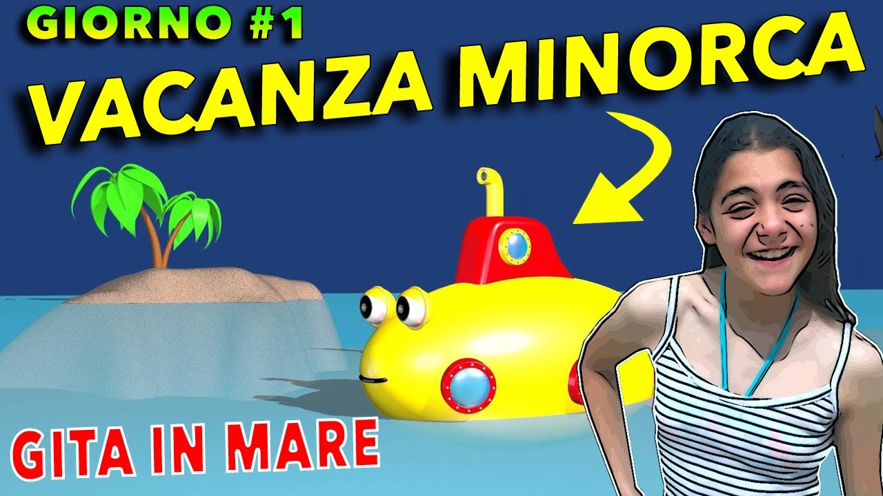 VACANZA MINORCA - PRIMO GIORNO - GITA IN MARE