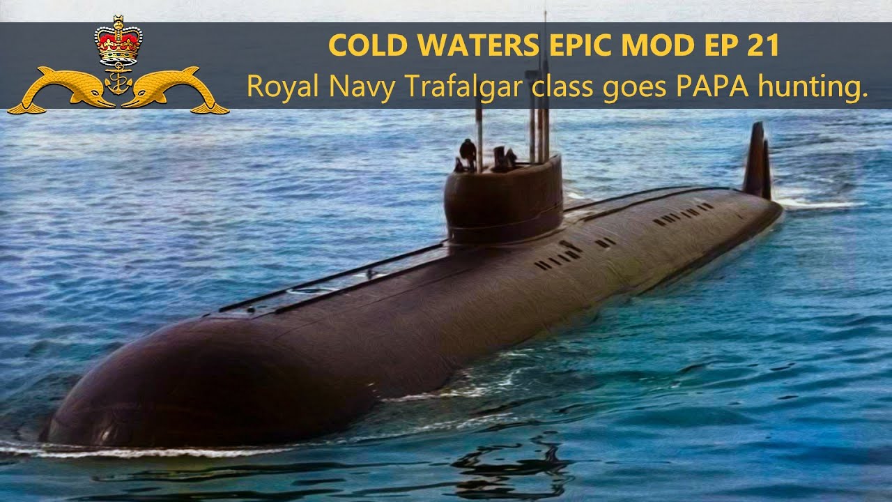 Submariner plays COLD WATERS - EPIC MOD Ep 21