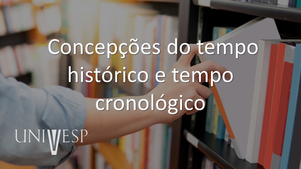 Fundamentos e Práticas no Ensino de História - Concepções do tempo histórico e tempo cronológico