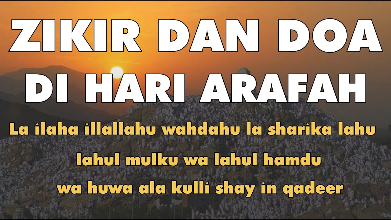 Zikir Dan Doa Hari Arafah | Dhikr on the Day of Arafat | الأذكار في يوم عرفة