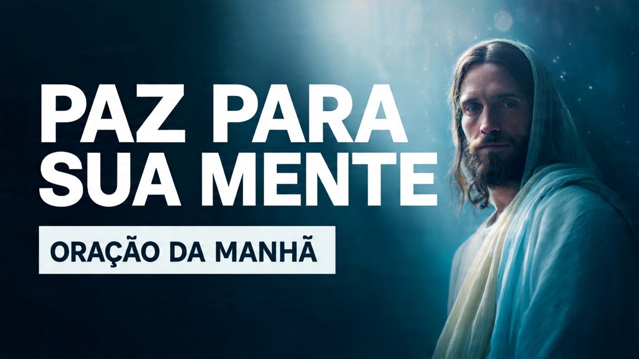Oração da Manhã – Refrigério da Alma e Paz Interior | Dia 2