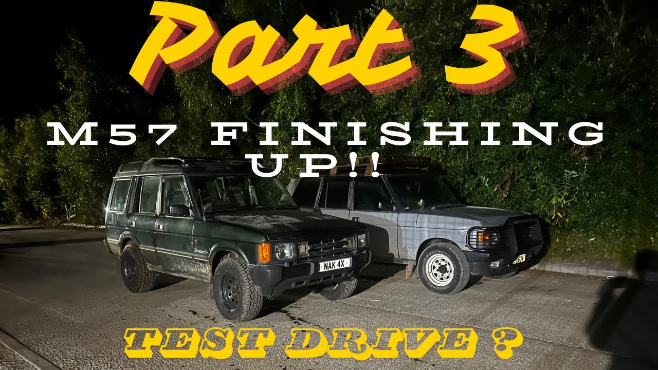 land rover discovery m57 swap part 3/ get it all finished up and drive it hopefully
