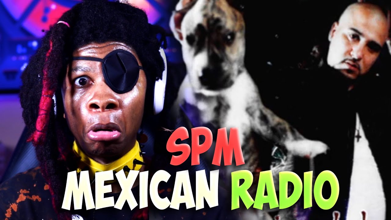 SPM - Mexican Radio REACTION