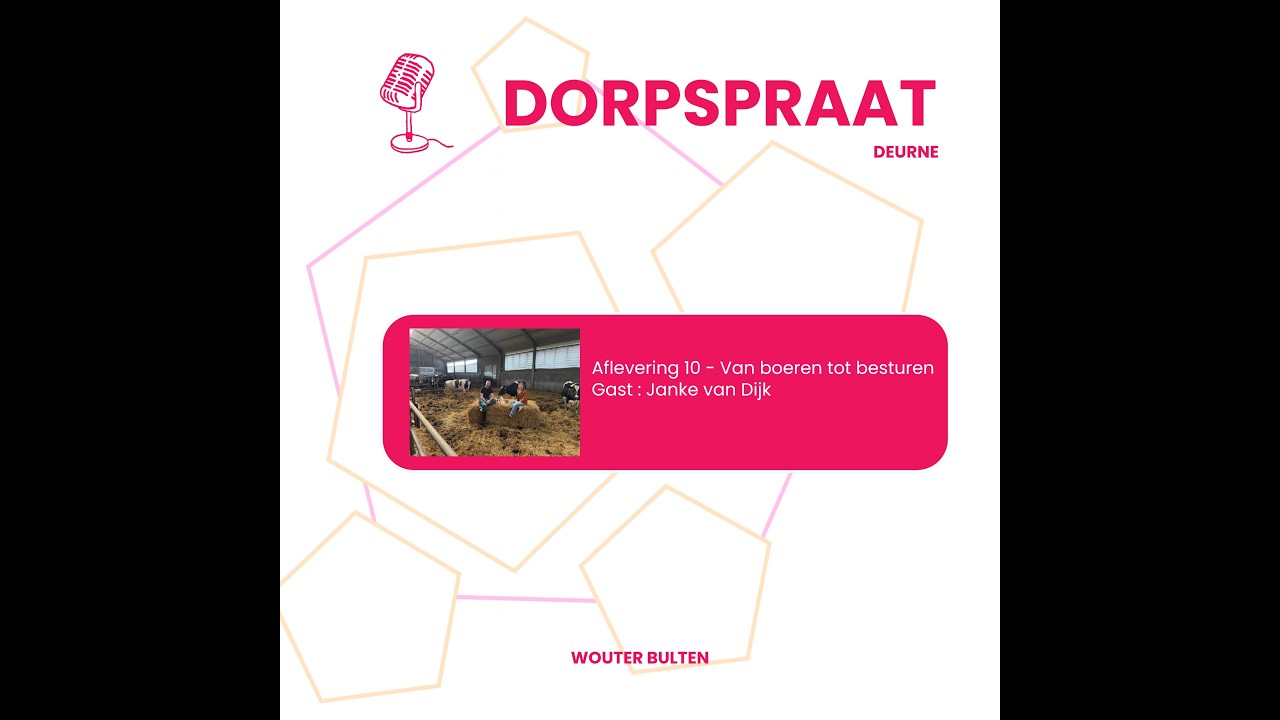 Dorpspraat - Aflevering 10 - Van Boeren tot Bestuur -  Janke van Dijk