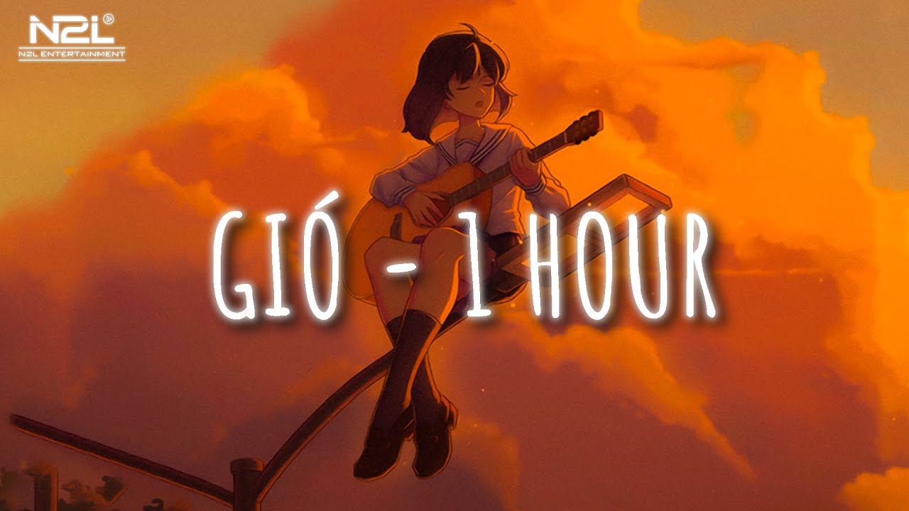 Gi&oacute; - JanK - 1 Hour | Gi&oacute; Mang Hương Về Giờ Em Ở Đ&acirc;u - Nhạc Lofi Chill Hot TikTok