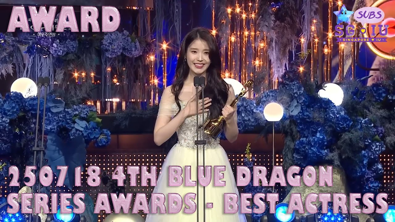 [Eng Sub][SG♥IU&IUTSC] 250718 IU x The 4th Blue Dragon Series Awards - BEST ACTRESS #아이유