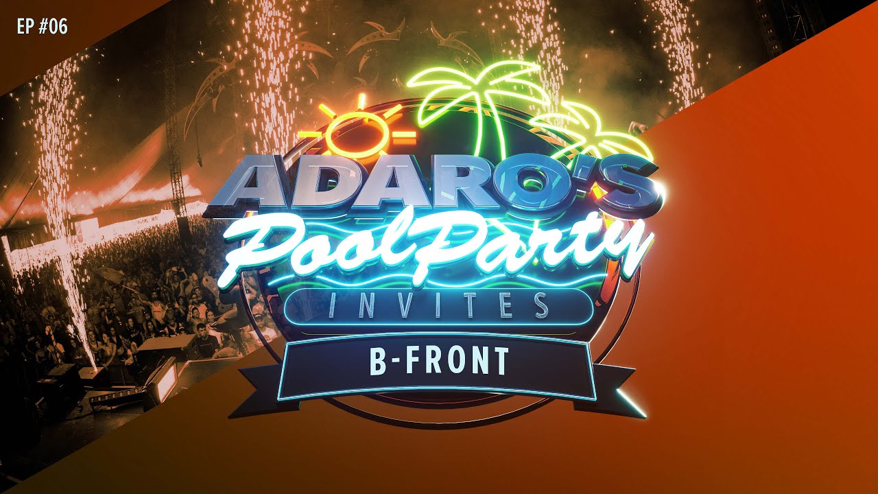 Adaro’s Poolparty E06 - Guest B-Front (B2B)