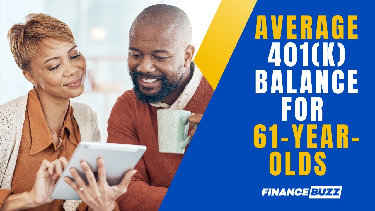 Here's the Average 401(k) Balance of 61-Year-Old Americans (How Do You Compare?)