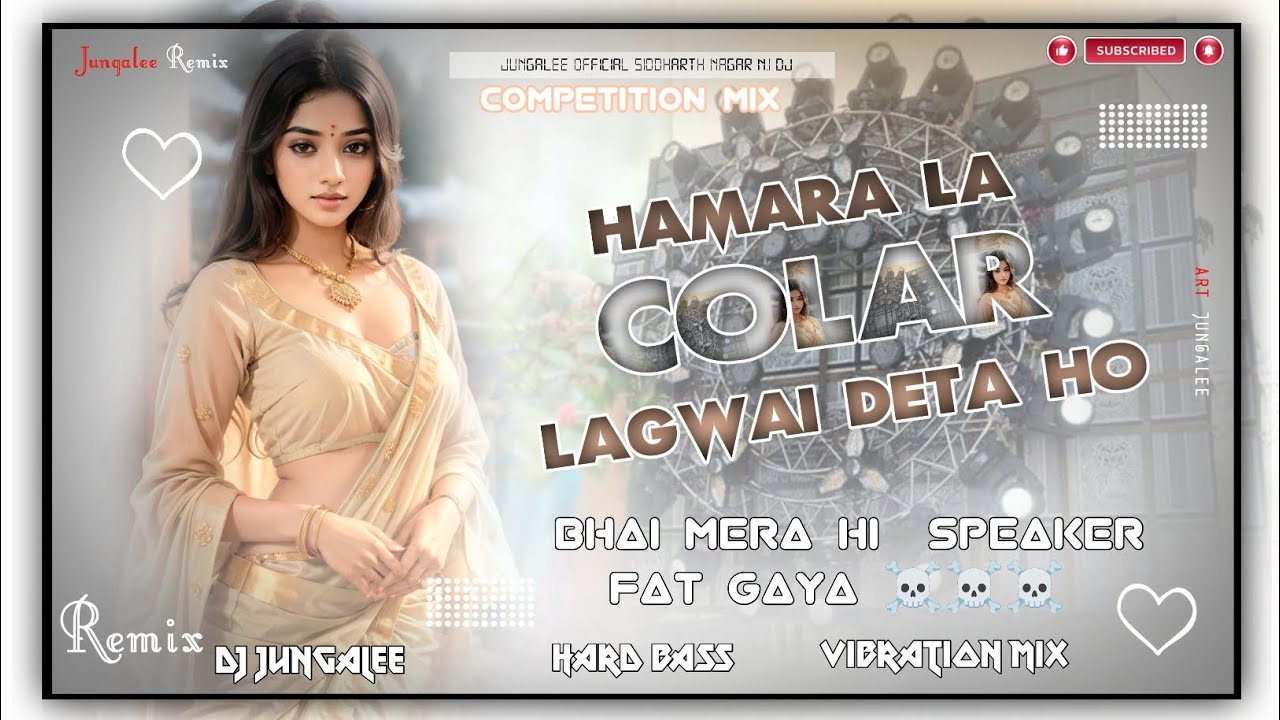 HARA LA COLAR LAGWAI DETA HO | POP PAMCH MIX Dj_SarZen_Remix_Bhojpuri_competition Dj Jungalee Mix