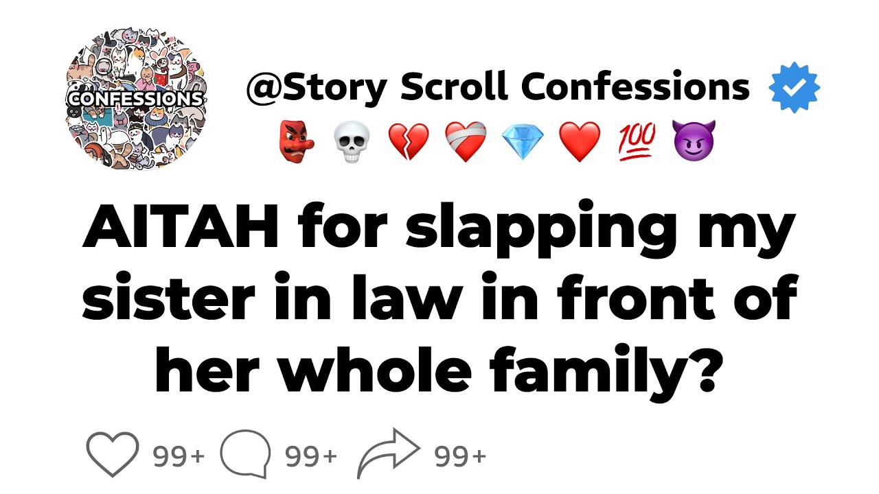 [FULL STORY] AITAH for slapping my sister-in-law in front of her whole family