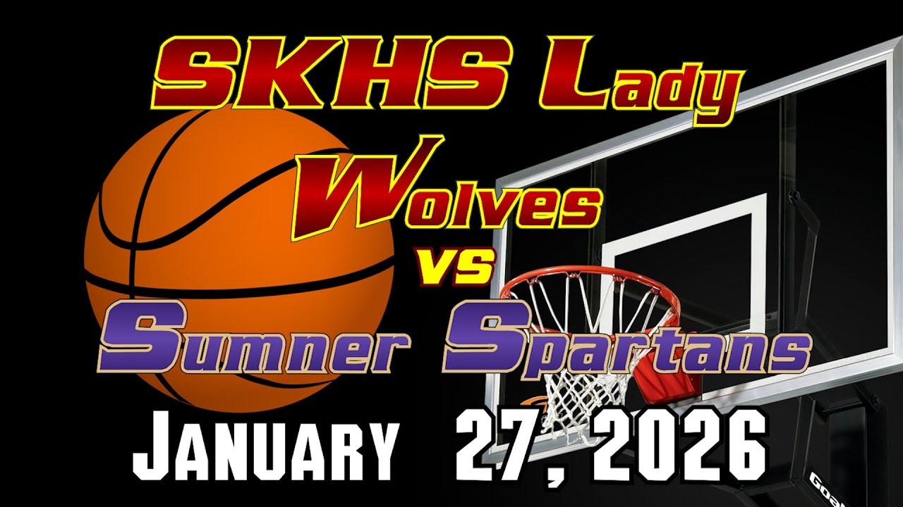 SKHS Lady Wolves Basketball vs Sumner Spartans - January 26, 2026