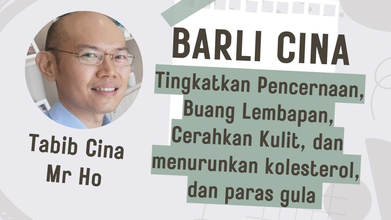 Barli Cina: Tingkatkan Pencernaan, Buang Lembapan, Cerahkan Kulit, dan Lawan Kanser!