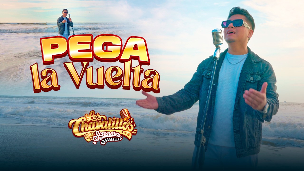 Pega La Vuelta - Los Chavalillos Sensuales / Video Oficial